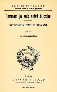 Comment je suis arrivé à croire :  confession d'un incroyant