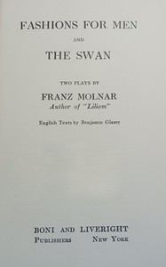 Fashions for men, and The swan :  Two plays by Franz Molnar