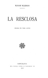 La resclosa :  Drama en tres actes