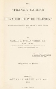 The strange career of the Chevalier d'Eon de Beaumont :  Minister plenipotentiary from France to Great Britain in 1763