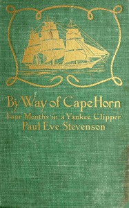By way of Cape Horn :  four months in a Yankee clipper
