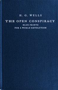 The open conspiracy :  Blue prints for a world revolution