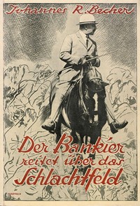 Der Bankier reitet über das Schlachtfeld :  Erzählung