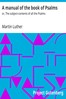 A manual of the book of Psalms :  or, The subject-contents of all the Psalms