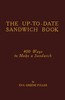 The up-to-date sandwich book :  400 ways to make a sandwich