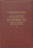 Állatok, emberek és istenek =  Beasts, men and gods