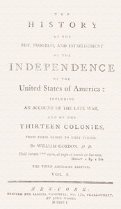 The history of the rise, progress, and establishment of the independence of the United States of America, Vol. 1 (of 3) :  Including an account of the late war, and of the thirteen colonies, from their origin to that period