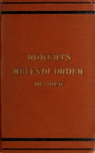 Robert's rules of order revised :  for deliberative assemblies