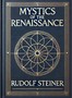 Mystics of the Renaissance and their relation to modern thought, including Meister Eckhart, Tauler, Paracelsus, Jacob Boehme, Giordano Bruno, and others