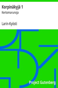 Korpinäkyjä 1 :  Kertomarunoja