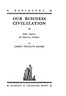 Our business civilization :  some aspects of American culture