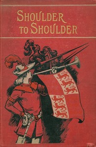 Shoulder to shoulder :  A story of the stirring times of old