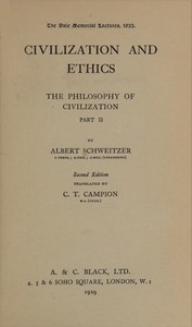 Civilization and ethics :  The philosophy of civilization, part 2