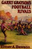 Garry Grayson's football rivals :  or, The secret of the stolen signals