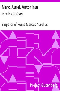 Marc. Aurel. Antoninus elmélkedései