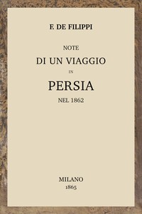 Note di un viaggio in Persia nel 1862