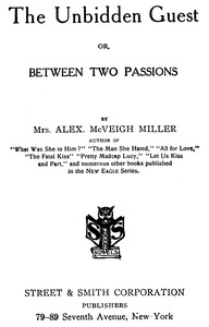 The unbidden guest :  or, Between two passions