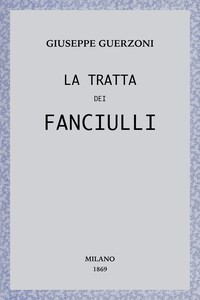 La tratta dei fanciulli :  racconto sociale