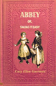 Abbey :  or, Taking it easy