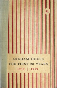 Arkham House :  The first 20 years; 1939-1959