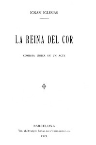 La reina del cor :  Comedia lírica en un acte