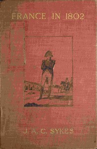 France in eighteen hundred and two :  Described in a series of contemporary letters