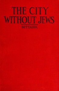 The city without Jews :  A novel of our time