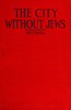 The city without Jews :  A novel of our time