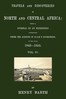 Travels and discoveries in North and Central Africa, Vol. 4 (of 5) :  being a journal of an expedition undertaken under the auspices of H.B.M.'s Government, in the years 1849-1855