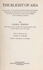 The blight of Asia :  An account of the systematic extermination of Christian populations by Mohammedans and of the culpability of certain great powers; with the true story of the burning of Smyrna
