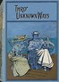 Through unknown ways :  An Old-World story