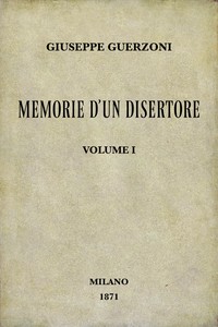 Memorie d'un disertore, vol. 1/3 :  storia d'una famiglia di patriotti