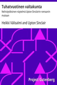 Tuhatvuotinen valtakunta :  Nelinäytöksinen näytelmä Upton Sinclairin romaanin mukaan