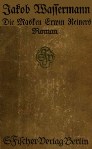 Die Masken Erwin Reiners :  Roman
