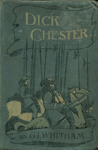 Dick Chester :  A story of the Civil War