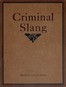 A vocabulary of criminal slang :  with some examples of common usages