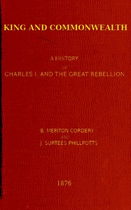 King and commonwealth :  A history of Charles I. and the great rebellion