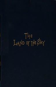 "The land of the sky" :  or, Adventures in mountain by-ways