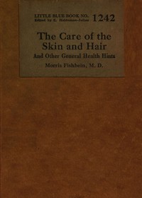 The care of the skin and hair :  and other general health hints