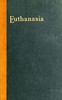 Euthanasia :  or, Medical treatment in aid of an easy death