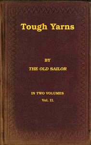 Tough yarns, vol. 2 (of 2) :  A series of naval tales and sketches to please all hands, from the swabs on the shoulders down to the swabs in the head