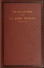 The life and times of the Rev. John Wesley, M.A., founder of the Methodists. Vol. 3 (of 3)