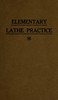 Elementary lathe practice :  As adapted to the teaching of machine shop practice in technical schools