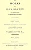 The works of John Dryden, now first collected in eighteen volumes. Volume 17