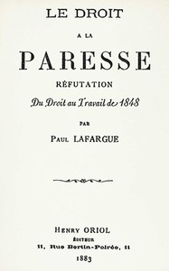 Le droit à la paresse :  réfutation du droit au travail de 1848