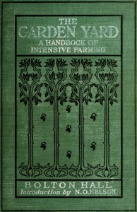 The garden yard :  A handbook of intensive farming