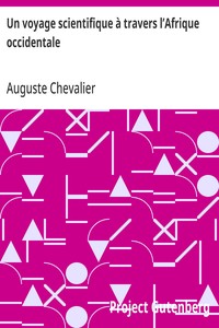 Voyage scientifique à travers l'Afrique occidentale :  Soudan français, Sénégal, Casamance