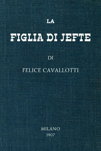 La figlia di Jefte :  commedia in un atto