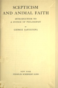 Scepticism and animal faith :  Introduction to a system of philosophy