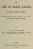 The life of Abdel Kader, ex-sultan of the Arabs of Algeria